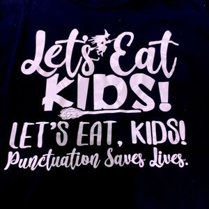 Let’s eat kids! Let’s, Eat, Kids! Punctuation saves Lives